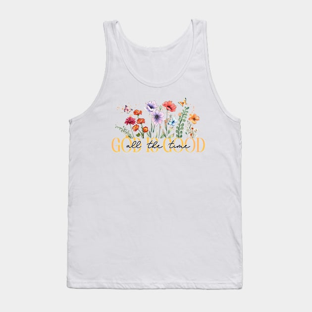 God is Good All The Time, Bible Christian Boho Flowers Tank Top by ThatVibe